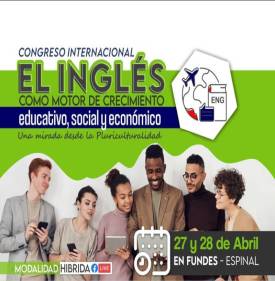 IV CONGRESO INTERNACIONAL EL IDIOMA INGLÉS COMO MOTOR DE CRECIMIENTO EDUCATIVO